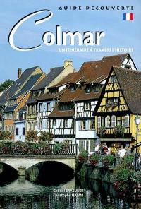 Colmar : un itinéraire à travers l'histoire
