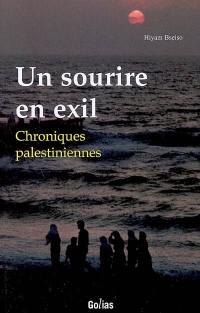 Un sourire en exil : chroniques palestiniennes