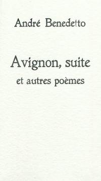 Avignon, suite : et autres poèmes