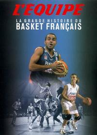 La grande histoire du basket français