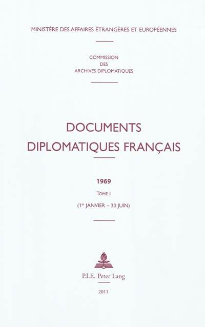 Documents diplomatiques français : 1969. Vol. 1. 1er janvier-30 juin