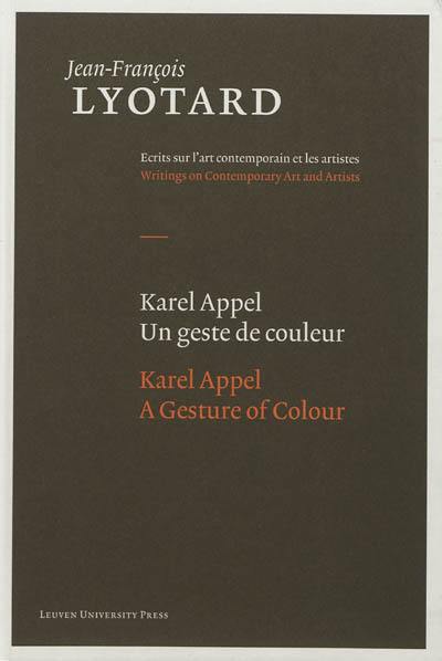 Karel Appel : un geste de couleur. Karel Appel : a gesture of colour