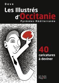 Les illustrés d'Occitanie : 40 caricatures à deviner : Pyrénées-Méditerranée