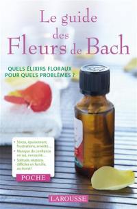 Le guide des fleurs de Bach : quels élixirs floraux pour quels problèmes ?