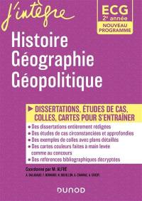 Histoire, géographie, géopolitique, ECG 2e année : dissertations, études de cas, colles, cartes pour s'entraîner : nouveau programme