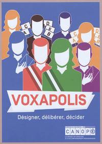 Voxapolis : désigner, délibérer, décider