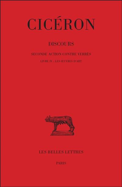 Discours. Vol. 5. Seconde action contre Verrès : livre IV, Les oeuvres d'art