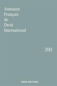 Annuaire français de droit international. Vol. 57. 2011