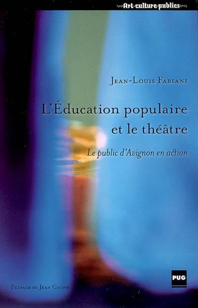 L'éducation populaire et le théâtre : le public d'Avignon en action