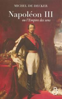 Napoleon III ou L'empire des sens