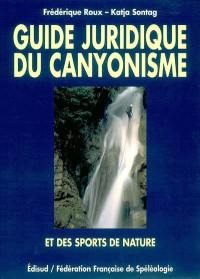Guide juridique du canyonisme et des sports de nature
