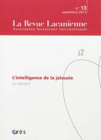 Revue lacanienne (La), n° 13. L'intelligence de la jalousie
