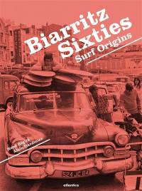 Biarritz sixties : surf origins