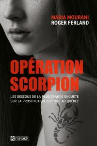Opération Scorpion : dessous de la plus grande enquête sur la prostitution juvénile au Québec