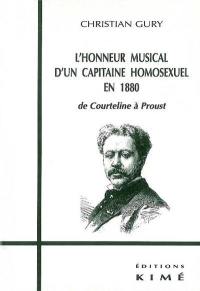 L'honneur musical d'un capitaine homosexuel en 1880 : de Courteline à Proust