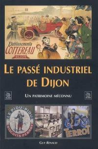 Le passé industriel de Dijon : un patrimoine inconnu