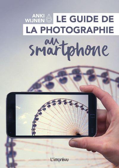 Le guide de la photographie au smartphone