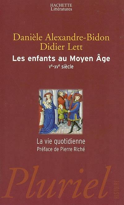 Les enfants au Moyen Age : Ve-XVe siècles
