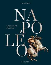 Napoléon : dans l'intimité d'un règne