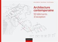 Architecture contemporaine : 50 bâtiments d'exception