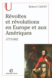 Révoltes et révolutions en Europe et aux Amériques, 1773-1802