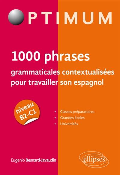 1.000 phrases grammaticales contextualisées pour travailler son espagnol, niveau B2-C1