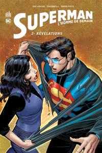 Superman : l'homme de demain. Vol. 2. Révélations