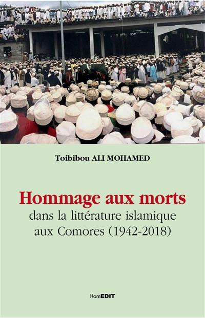 Hommage aux morts dans la littérature islamique aux Comores (1942-2018)