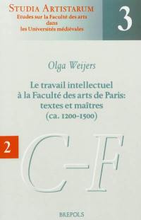 Le travail intellectuel à la Faculté des arts de Paris : textes et maîtres (ca. 1200-1500). Vol. 2. Répertoire des noms commençant par C-F