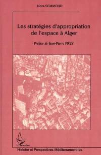 Les stratégies d'appropriation de l'espace à Alger