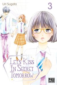 Let's kiss in secret tomorrow. Vol. 3