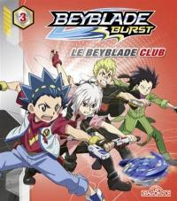 Beyblade burst. Vol. 3. Le Beyblade club