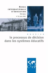 Revue internationale d'éducation, n° 32. Le processus de décision dans les systèmes éducatifs