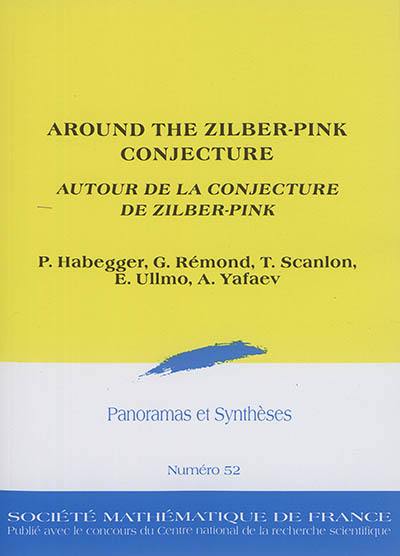 Panoramas et synthèses, n° 52. Around the Zilber-Pink conjecture. Autour de la conjecture de Zilber-Pink