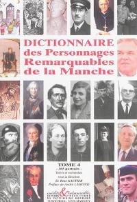 Dictionnaire des personnages remarquables de la Manche. Vol. 4. 365 portraits