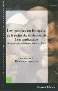 Les insultes en français : de la recherche fondamentale à ses applications (linguistique, littérature, histoire, droit)