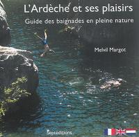 L'Ardèche et ses plaisirs : guide des baignades en pleines nature