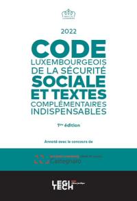 Code luxembourgeois de la sécurité sociale : et textes complémentaires indispensables