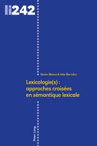 Lexicologie(s) : approches croisées en sémantique lexicale