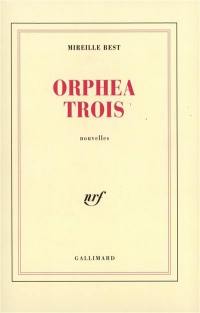 Orphea trois