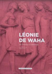 Léonie de Waha : de l'Institut à l'Athénée : des racines de modernités