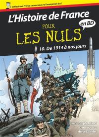 L'histoire de France pour les nuls en BD. Vol. 10. De 1914 à nos jours