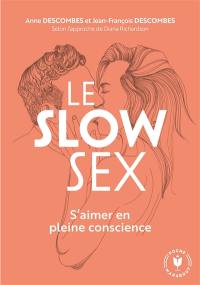 Le slow sex : s'aimer en pleine conscience