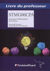Systèmes d'information de gestion, série STMG terminale : enseignement de spécialité : livre du professeur
