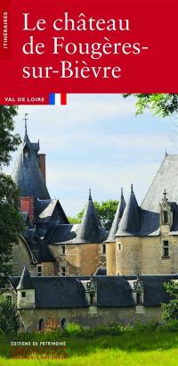Le château de Fougères-sur-Bièvre : Val de Loire