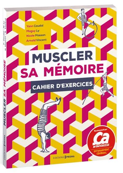 Muscler sa mémoire : cahier d'exercices