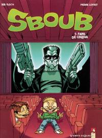 Sboub. Vol. 1. Fans de cinéma