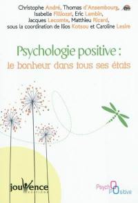 Psychologie positive : le bonheur dans tous ses états