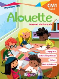 Alouette CM1, cycle 3 : manuel de français : programmes 2016