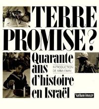Terre promise ? : quarante ans d'histoire en Israël